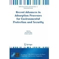 thumbnail image 1 of NATO Science for Peace and Security Seri Recent Advances in Adsorption Processes for Environmental Protection and Security, (Paperback), 1 of 1