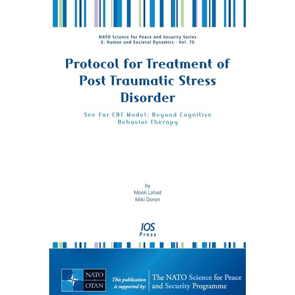 Pre-Owned NATO Science for Peace and Security Series D: Information an: Protocol for Treatment of Post Traumatic Stress Disorder : See Far CBT Model: Beyond Cognitive Behavior Therapy (Paperback)