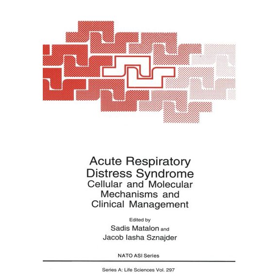 NATO Science Series A: Acute Respiratory Distress Syndrome: Cellular and Molecular Mechanisms and Clinical Management, Book 297, (Paperback)