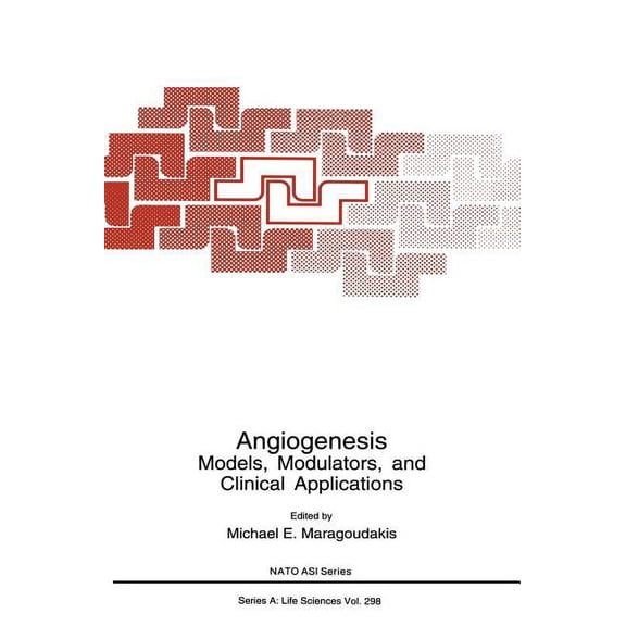 NATO Science Series A: Angiogenesis: Models, Modulators, and Clinical Applications, Book 298, (Hardcover)