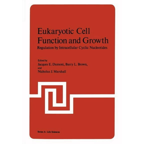 NATO Science Series A: Eukaryotic Cell Function and Growth: Regulation by Intracellular Cyclic Nucleotides, Book 9, (Paperback)