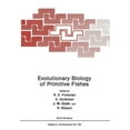 thumbnail image 1 of NATO Science Series A: Evolutionary Biology of Primitive Fishes, Book 103, (Paperback), 1 of 1