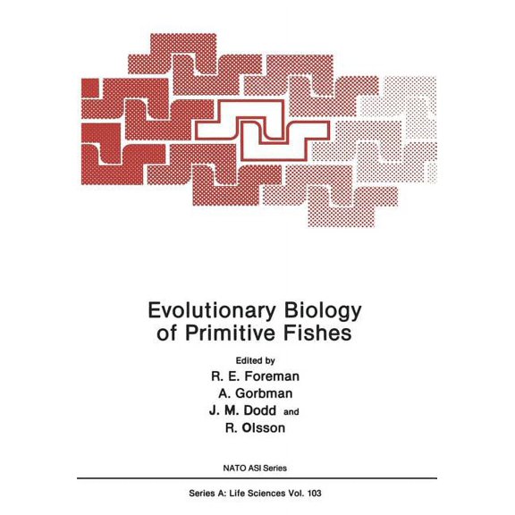 NATO Science Series A: Evolutionary Biology of Primitive Fishes, Book 103, (Paperback)
