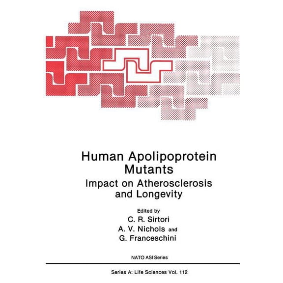 NATO Science Series A: Human Apolipoprotein Mutants: Impact on Atherosclerosis and Longevity, Book 112, (Paperback)