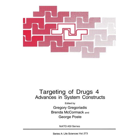 NATO Science Series A: Targeting of Drugs 4: Advances in System Constructs, Book 273, (Paperback)
