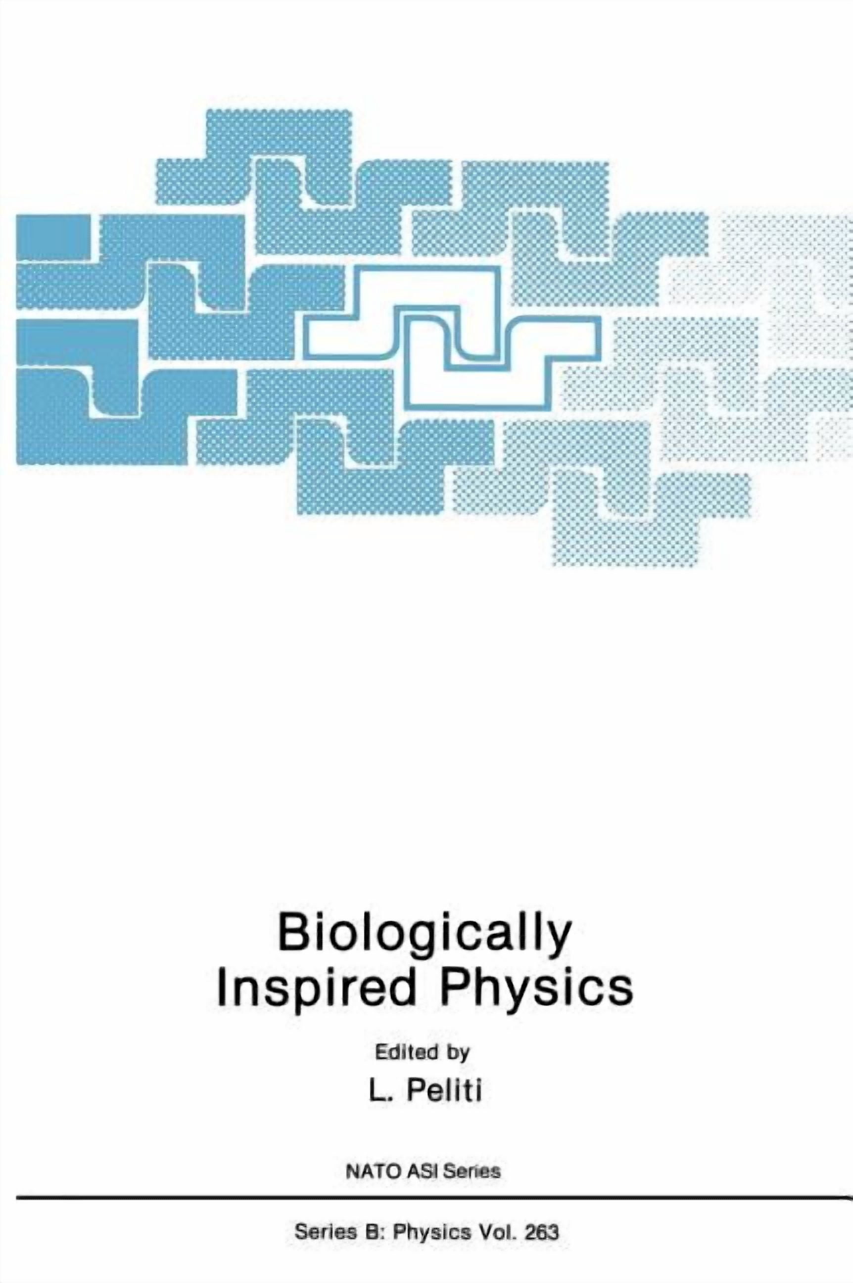 NATO Science Series B: Biologically Inspired Physics, Book 263 ...