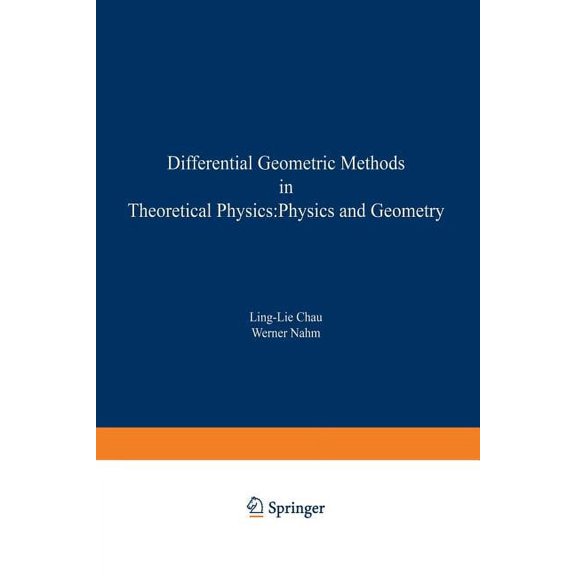 NATO Science Series B: Differential Geometric Methods in Theoretical Physics: Physics and Geometry, Book 245, (Paperback)