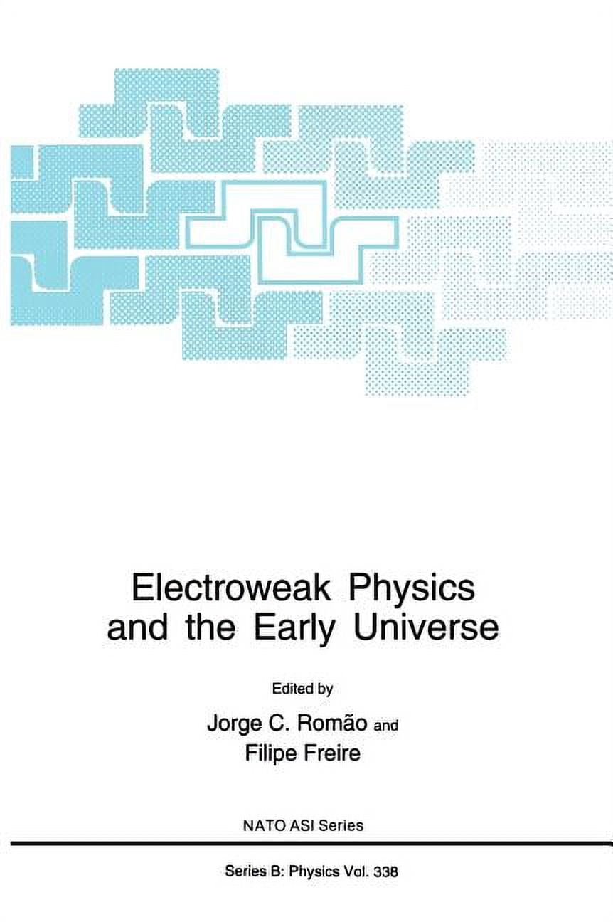 NATO Science Series B: Electroweak Physics and the Early Universe, Book ...