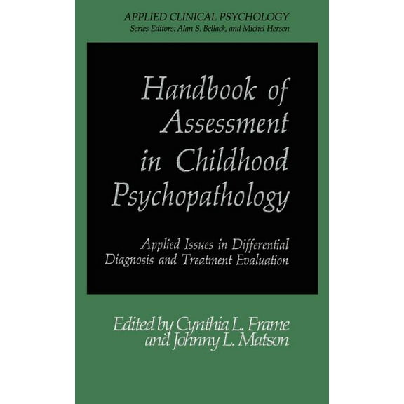 NATO Science Series B: Handbook of Assessment in Childhood Psychopathology: Applied Issues in Differential Diagnosis and Treatment Evaluation, (Hardcover)