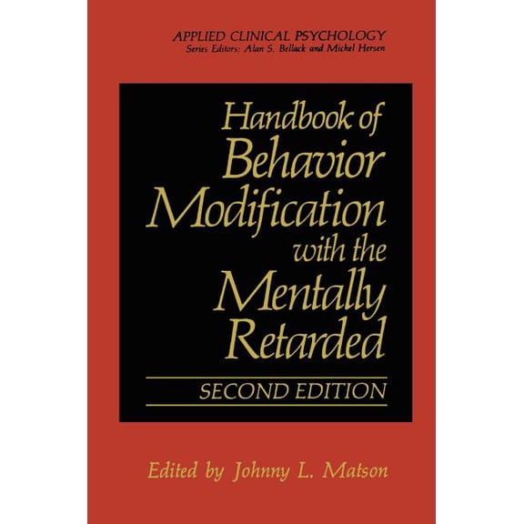 NATO Science Series B: Handbook of Behavior Modification with the Mentally Retarded, (Hardcover)