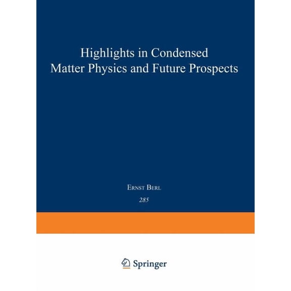 NATO Science Series B: Highlights in Condensed Matter Physics and Future Prospects, Book 285, (Paperback)
