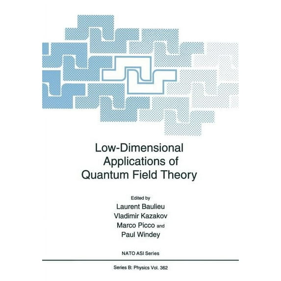 NATO Science Series B: Low-Dimensional Applications of Quantum Field Theory, Book 361, (Paperback)