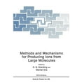 thumbnail image 1 of NATO Science Series B: Methods and Mechanisms for Producing Ions from Large Molecules, Book 269, (Paperback), 1 of 1