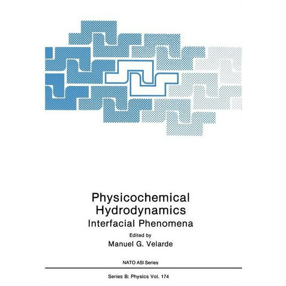 NATO Science Series B: Physicochemical Hydrodynamics: Interfacial Phenomena, Book 174, (Paperback)
