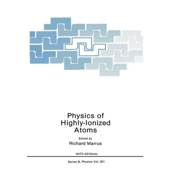 NATO Science Series B: Physics of Highly-Ionized Atoms, Book 201, (Paperback)
