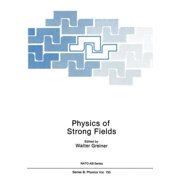NATO Science Series B Physics of Strong Fields, Book 153, Paperback