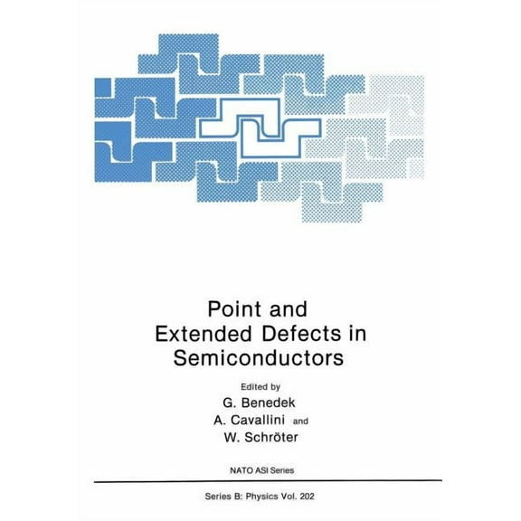 NATO Science Series B: Point and Extended Defects in Semiconductors, Book 202, (Paperback)