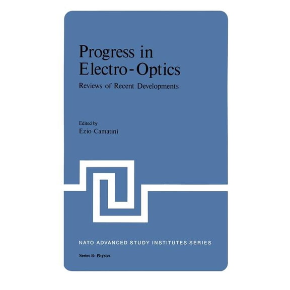 NATO Science Series B: Progress in Electro-Optics: Reviews of Recent Developments, Book 10, (Paperback)