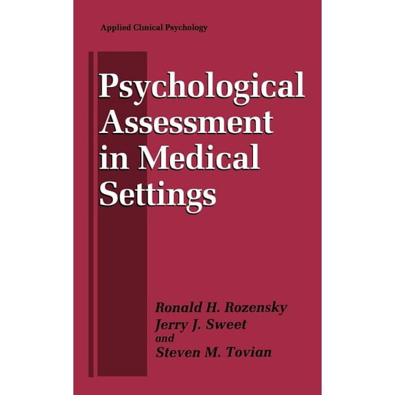 NATO Science Series B: Psychological Assessment in Medical Settings, (Hardcover)