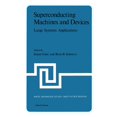 thumbnail image 1 of NATO Science Series B: Superconducting Machines and Devices: Large Systems Applications, Book 1, (Paperback), 1 of 1