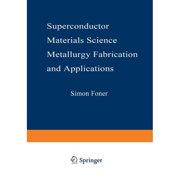 NATO Science Series B: Superconductor Materials Science: Metallurgy, Fabrication, and Applications, Book 68, (Paperback)
