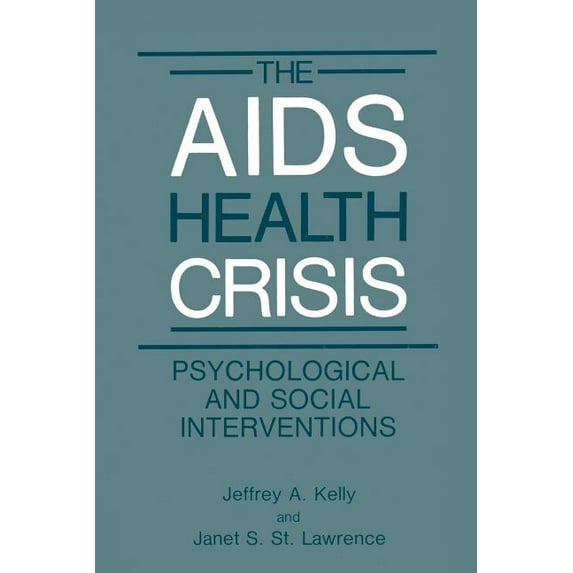 NATO Science Series B: The AIDS Health Crisis: Psychological and Social Interventions, (Paperback)