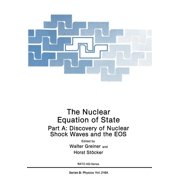 NATO Science Series B The Nuclear Equation of State Part A Discovery of Nuclear Shock Waves and the EOS, Book 216, Paperback