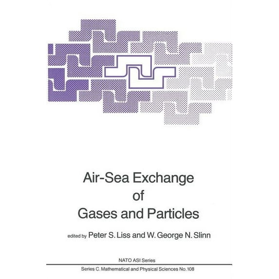 NATO Science Series C: Air-Sea Exchange of Gases and Particles, Book 108, (Paperback)