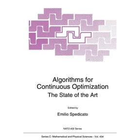 NATO Science Series C: Algorithms for Continuous Optimization: The State of the Art, Book 434, (Paperback)