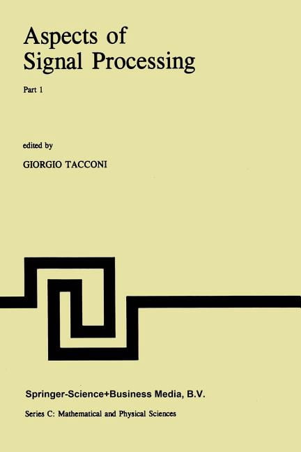 NATO Science Series C: Aspects of Signal Processing: With Emphasis on ...