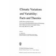 thumbnail image 1 of NATO Science Series C: Climatic Variations and Variability: Facts and Theories: NATO Advanced Study Institute First Course of the International, Book 72, (Paperback), 1 of 1