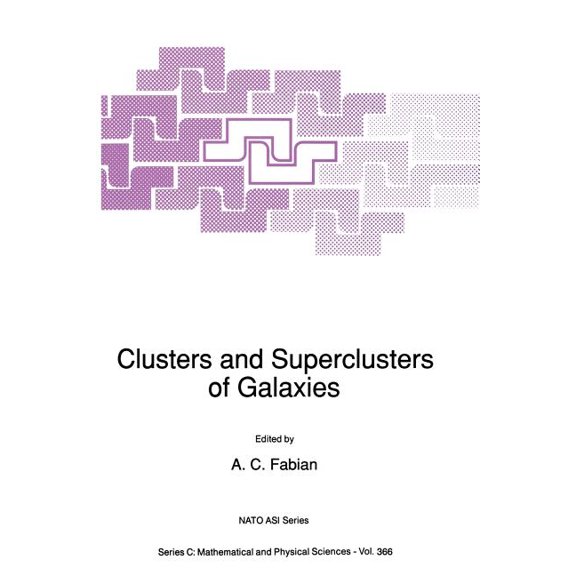 NATO Science Series C: Clusters and Superclusters of Galaxies, Book 366, (Paperback)