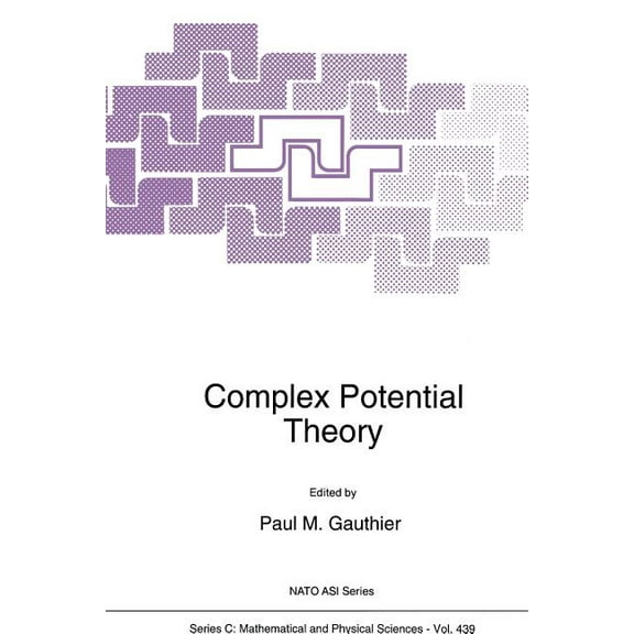 NATO Science Series C: Complex Potential Theory, Book 439, (Paperback)