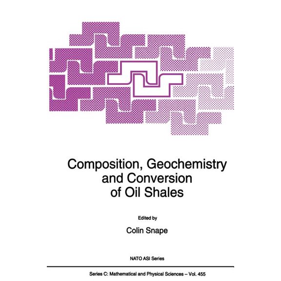 NATO Science Series C: Composition, Geochemistry and Conversion of Oil Shales, Book 455, (Paperback)