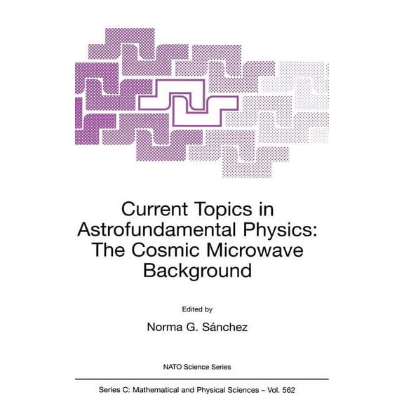 NATO Science Series C: Current Topics in Astrofundamental Physics: The Cosmic Microwave Background, Book 562, (Hardcover)