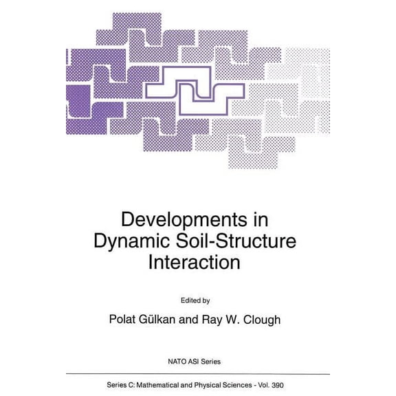 NATO Science Series C: Developments in Dynamic Soil-Structure Interaction, Book 390, (Paperback)