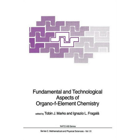NATO Science Series C: Fundamental and Technological Aspects of Organo-F-Element Chemistry, Book 155, (Paperback)