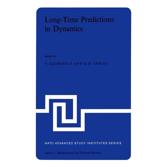 NATO Science Series C: Long-Time Predictions in Dynamics: Proceedings of the NATO Advanced Study Institute Held in Cortina d'Ampezzo, Italy, Au, Book 26, (Hardcover)