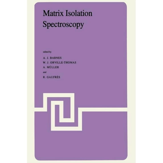 NATO Science Series C: Matrix Isolation Spectroscopy, Book 76, (Paperback)