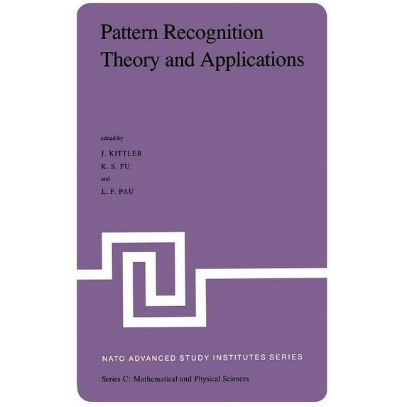 NATO Science Series C: Pattern Recognition Theory and Applications: Proceedings of the NATO Advanced Study Institute Held at St. Anne's College, Book 81, (Paperback)