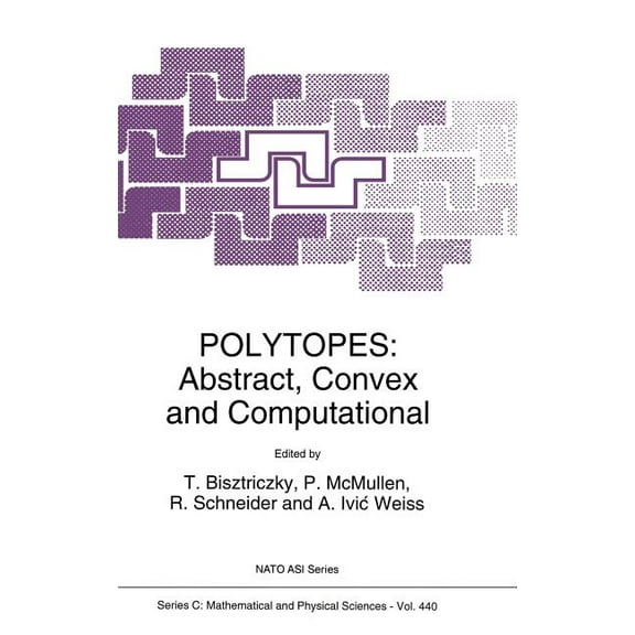NATO Science Series C: Polytopes: Abstract, Convex and Computational, Book 440, (Hardcover)