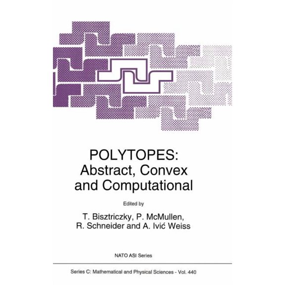 NATO Science Series C: Polytopes: Abstract, Convex and Computational, Book 440, (Hardcover)