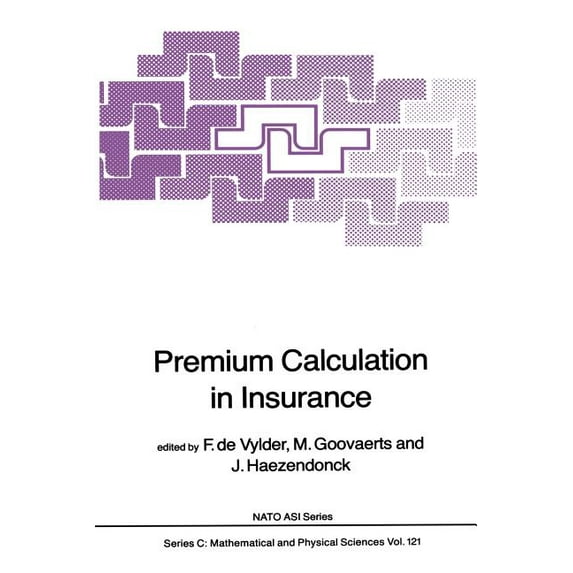 NATO Science Series C: Premium Calculation in Insurance, Book 121, (Paperback)