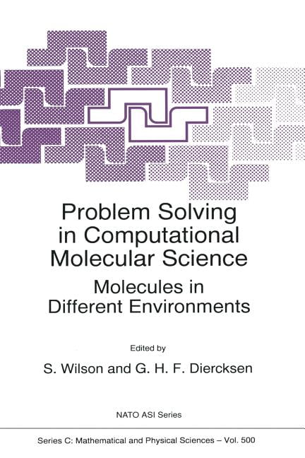 NATO Science Series C: Problem Solving in Computational Molecular ...