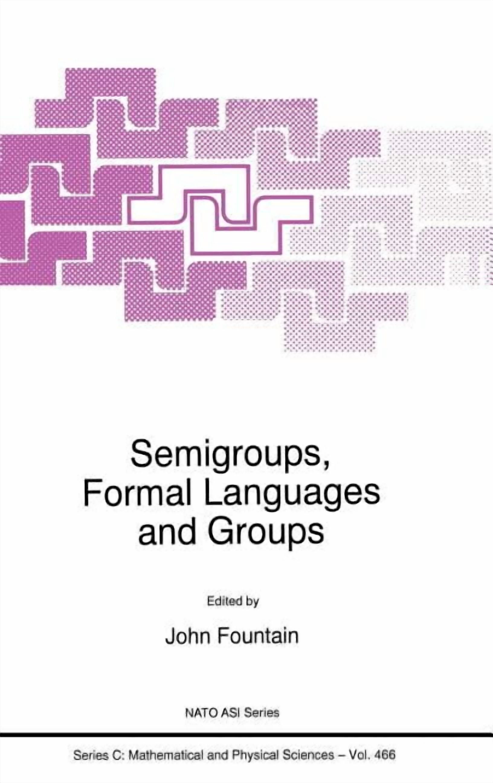 NATO Science Series C: Semigroups, Formal Languages and Groups, Book ...