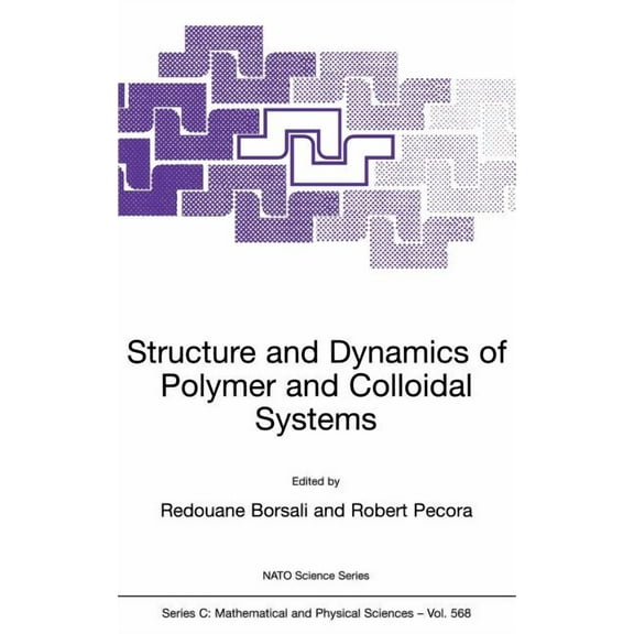 NATO Science Series C: Structure and Dynamics of Polymer and Colloidal Systems, Book 568, (Hardcover)