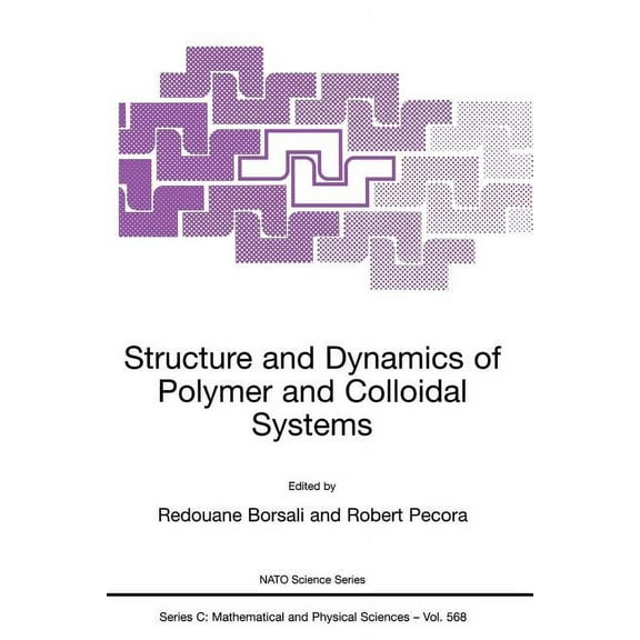 NATO Science Series C: Structure and Dynamics of Polymer and Colloidal Systems, Book 568, (Paperback)