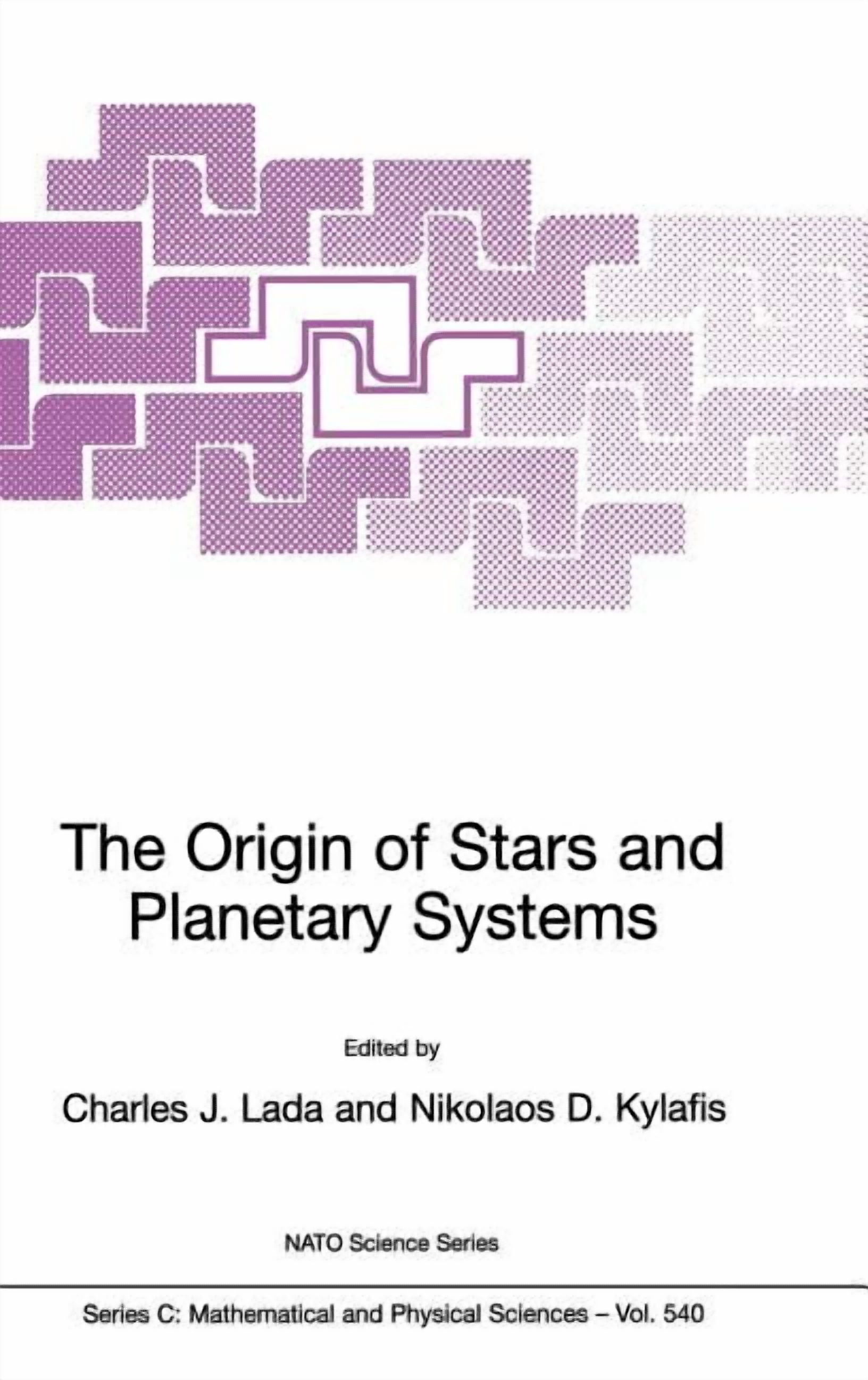 NATO Science Series C: The Origin of Stars and Planetary Systems, Book ...