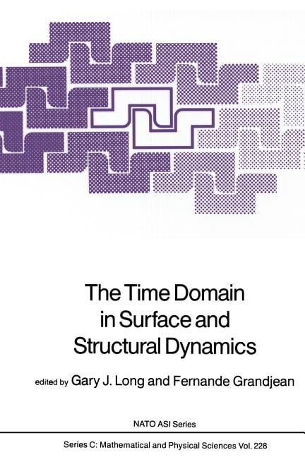 NATO Science Series C: The Time Domain in Surface and Structural ...