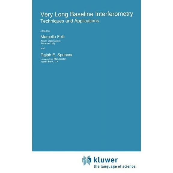 NATO Science Series C: Very Long Baseline Interferometry: Techniques and Applications, Book 283, (Hardcover)